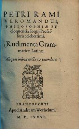 Rudimenta grammaticae Latinae : Aliquot in locis aucta & emendata