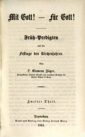 Mit Gott! - Für Gott! : Frühpredigten auf alle Sonn- und Festtage des Kirchenjahres, 4. Festtagspredigten ; 2
