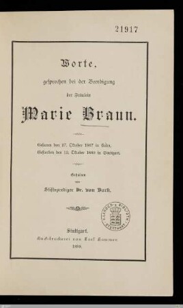 Worte, gesprochen bei der Beerdigung der Fräulein Marie Braun : Geboren den 27. Oktober 1807 in Calw, gestorben den 12. Oktober 1889 in Stuttgart