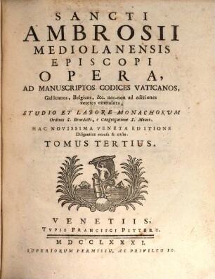 Sancti Ambrosii Mediolanensis Episcopi Opera, Ad Manuscriptos Codices Vaticanos, Gallicanos, Belgicos, ..., 3