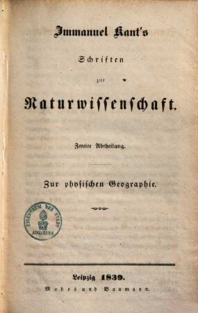 Immanuel Kant's Werke : sorgfältig revidirte Gesammtausgabe in zehn Bänden. 9, Schriften zur Naturwissenschaft ; Abth. 2, Zur physischen Geographie