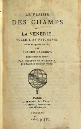 Le plaisir des champs avec la venerie, volerie et pescherie, poème en quatre parties