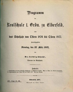 Programm der Realschule I. Ordnung zu Elberfeld : über das Schuljahr von Ostern ... bis Ostern .... 1876/77