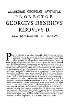 ACADEMIAE GEORGIAE AVGVSTAE PRORECTOR GEORGIVS HENRICVS RIBOVIVS D. CVM CANCELLARIO ET SENATV.