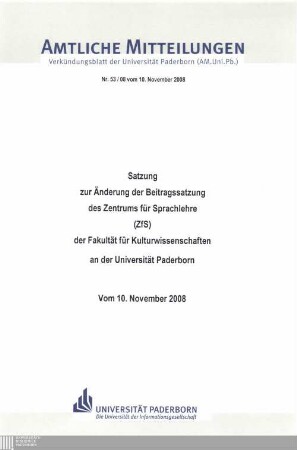 Satzung zur Änderung der Beitragssatzung des Zentrums für Sprachlehre (ZfS) der Fakultät für Kulturwissenschaften an der Universität Paderborn : vom 10. November 2008
