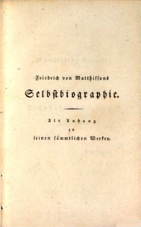 Friedrich von Matthissons Selbstbiographie : als Anhang zu seinen sæmmtlichen Werken