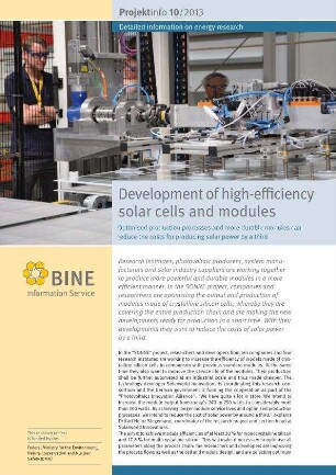 Development of high-efficiency solar cells and modules. Optimised production processes and more durable modules can reduce the costs for producing solar power by a third.