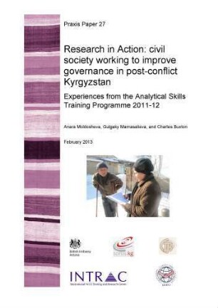 Research in action : civil society working to improve governance in post-conflict Kyrgyzstan