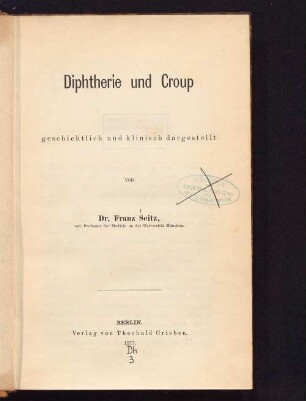 Diphtherie und Croup : geschichtlich und klinisch dargestellt
