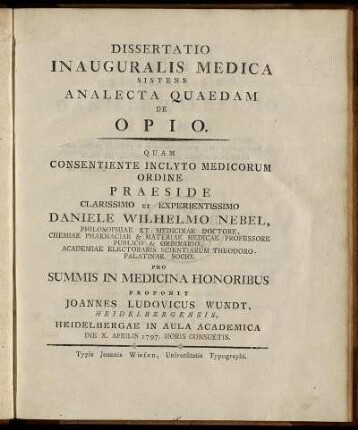 Dissertatio Inauguralis Medica Sistens Analecta Quaedam De Opio : Heidelbergae In Aula Academica Die X. Aprilis 1797. Horis Consuetis