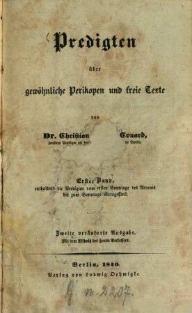 Predigten über gewöhnliche Perikopen und freie Texte, 1. Enthaltend die Predigten vom ersten Sonntage des Advents bis zum Sonntage Sexagesimä