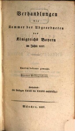 Verhandlungen der Kammer der Abgeordneten des Königreichs Bayern. Beilagenband. 1837,4
