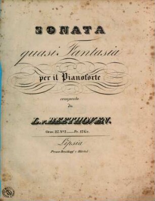 Sonata quasi fantasia per il pianoforte : oeuv. 27 no. 2