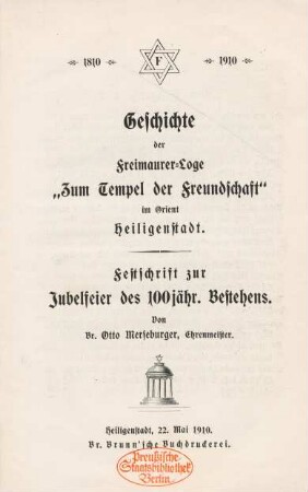 Geschichte der Freimaurer-Loge "Zum Tempel der Freundschaft" im Orient Heiligenstadt : Festschrift zur Jubelfeier des 100jähr. Bestehens