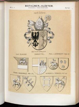 Taf. 165. Chiemsee Fürstbisthum. - nach Schrot. - Bisthum Ermland. - nach Dlugosz. - Domcapitel. - Paul v. Legendorf, 1458 - 67. - Franz Kuhschmalz, 1424 - 57. - Nicolaus I. v. Thüngen, 1467 - 89