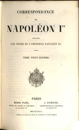 Correspondance : publiée par ordre de l'empereur Napoléon III., 26