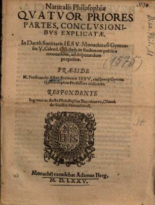 Naturalis Philosophiae Qvatvor Priores Partes, Conclvsionibvs Explicatae