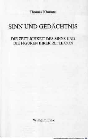 Sinn und Gedächtnis : die Zeitlichkeit des Sinns und die Figuren ihrer Reflexion
