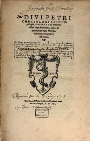 Divi Petri Chrysologi Archiepiscopi Ravennatis viri eruditissimi atque sanctissimi, insigne & pervetustum opus Homiliarum