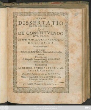 Dissertatio Inauguralis Qua De Constituendo Gymnasio In Inclita & Libera-Imp. Republica Mulhusina