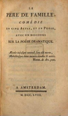 Le pere de famille : comédie en cinq actes, et en prose, avec un discours sur la poésie dramatique