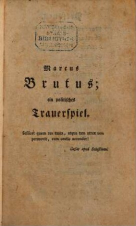 Politische Schauspiele : Marcus Brutus. Tarquinius Superbus. Italus. Timoleon. Pelopidas