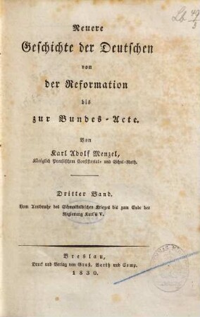 Neuere Geschichte der Deutschen von der Reformation bis zur Bundes-Acte, Dritter Band. Vom Ausbruche des Schmalkaldischen Krieges bis zum Ende der Regierung Karl's V.