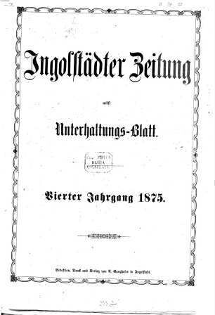 Ingolstädter Zeitung. 1875,1/6 = Jg. 4