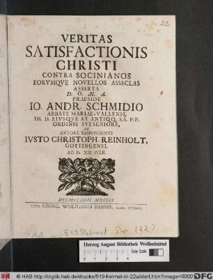 Veritas Satisfactionis Christi Contra Socianos Eorvmqve Novellos Asseclas Asserta ...
