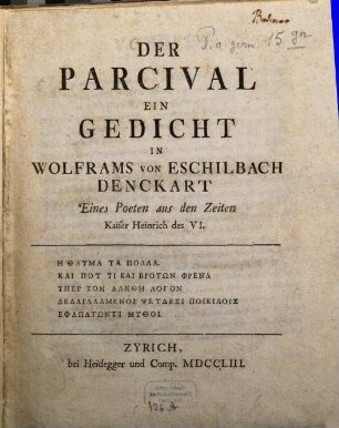 Der Parcival : Ein Gedicht In Wolframs Von Eschilbach Denckart Eines Poeten aus den Zeiten Kaiser Heinrich des VI.