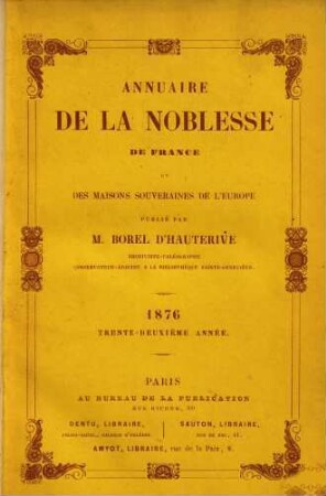 Annuaire de la noblesse de France et des maisons souveraines de l'Europe. 32, 32. 1876
