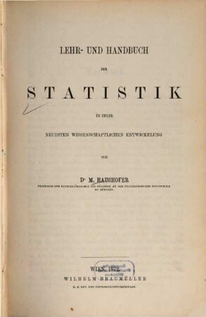 Lehr- und Handbuch der Statistik in ihrer neuesten wissenschaftlichen Entwickelung
