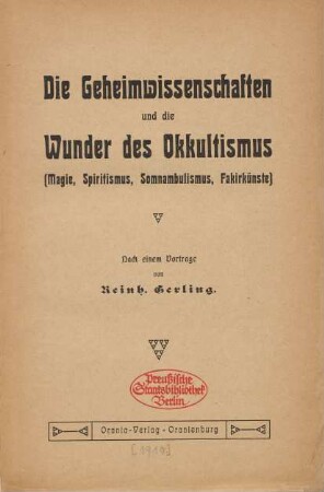 Die Geheimwissenschaften und die Wunder des Okkultismus : (Magie, Spiritismus, Somnambulismus, Fakirkünste)