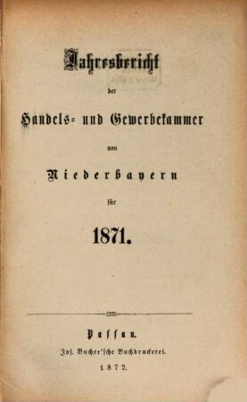 Jahresbericht der Handels- & Gewerbekammer für Niederbayern. 1871