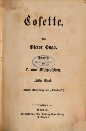 Die Elenden : Von Victor Hugo. Deutsch von L. von Alvensleben. 3