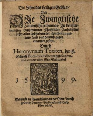 Die Lehre des heiligen Geistes, Vnd Dje Zwinglische Caluinische jrthumen, Jn den furnemesten Heuptpuncten Christlicher Catholischer Lehr, allen liebhabern der Warheit zu gutem, kurtz vnd deutlich gegen einander gesetzt