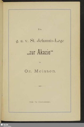 Die g. u. v. St. Johannis-Loge "zur Akazie" im Or. Meissen