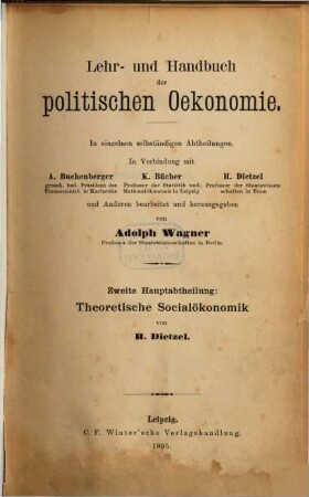 Theoretische Socialökonomik. 1, Einleitung. Allgemeiner Theil, Buch I