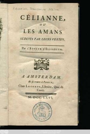 Célianne, Ou Les Amans Séduits Par Leurs Vertus