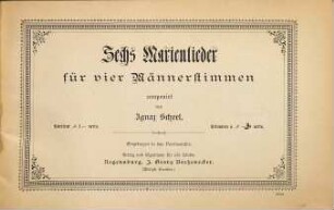 Sechs Marienlieder : für vier Männerstimmen