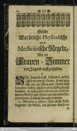 Etliche Natürliche, Physicalische und Medicinische Regeln, Wie ein Frauen-Zimmer von Jugend auff zu halten