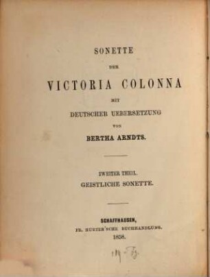 Sonette der Victoria Colonna mit deutscher Uebersetzung von Bertha Arndts. 2