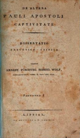 De altera Pauli Apost. captivitate : diss. exeg.-crit. ; Part. I.