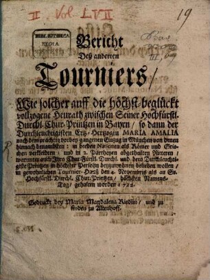 Bericht deß Andern Tourniers : Wie solcher auff die ... Heurath zwischen Seiner Hochfürstl. Durchl. Chur-Printzen in Bayrn, so dann der ... Ertz-Herzogin Maria Amalia ... den 4. Novembris ... gehalten worden 1722