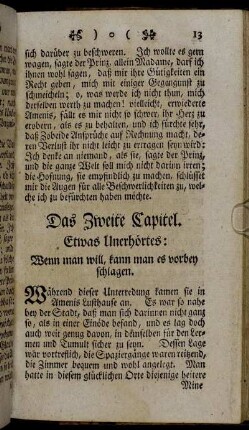 Das Zweite Capitel. Etwas Unerhörtes: Wenn man will, kann man es vorbey schlagen.