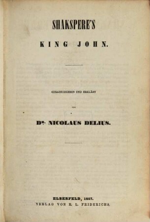 Shakspere's Werke, 3. Histories: King John. King Richard II. King Henry IV. Part 1. King Henry IV. Part 2. King Henry V.