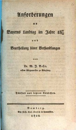 Anforderungen an Bayerns Landtag im Jahre 1827/28 und unpartheyische wissenschaftliche Beurtheilung seiner Verhandlungen. 5