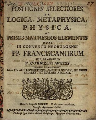 Positiones selectiores ex logica, metaphysica, physica, ac primis matheseos elementis