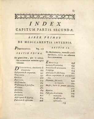 Synopsis Universæ Praxeos-Medicæ : In Binas Partes Divisa, Quarum prior contractum omnium Morborum, tum internorum, tum externorum conspectum exhibet; alter vero rem Medicamentariam ... sistit, Pars Secunda