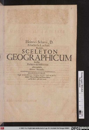 Heinrici Schaevii, D. P. Caes. & Gr. L. ac Poës. Profess. Sceleton Geographicum : In usus Poëticos & Historicos adornatum
